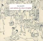 Couverture du livre « Cent métiers du vieux shanghaï » de He Youzhi aux éditions Actes Sud