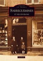 Couverture du livre « Sarreguemines et ses environs » de Joel Beck aux éditions Editions Sutton