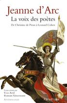 Couverture du livre « Jeanne d'Arc ; la voix des poètes » de Yves Avril et Romain Vaissermann aux éditions Paradigme
