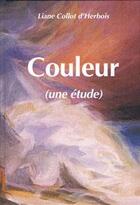 Couverture du livre « Couleur ( Une Etude ) » de Collot Dherbois Lia aux éditions Anthroposophiques Romandes