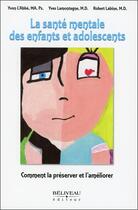 Couverture du livre « La santé mentale des enfants et adolescents » de Lamontagne Yves et Robert Labine et Yvon L'Abbe aux éditions Beliveau