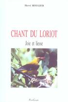 Couverture du livre « Chant Du Loriot ; Joie Et Liesse » de Herve Rougier aux éditions Pyregraph