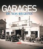 Couverture du livre « Garages de nos régions » de Dominique Pascal aux éditions Autodrome