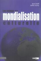 Couverture du livre « Les enjeux de la mondialisation culturelle » de Joelle Farchy et Jean Tardif aux éditions Hors Commerce