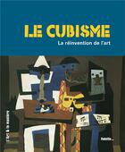 Couverture du livre « Le cubisme ; la réinvention de l'art » de Caroline Larroche aux éditions Palette