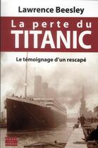 Couverture du livre « La perte du Titanic, le témoignage d'un rescapé » de Lawrence Beesley aux éditions Durand Peyroles