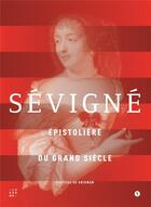 Couverture du livre « Sévigné ; épistolière du Grand Siècle » de  aux éditions Libel