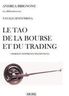 Couverture du livre « Le tao du trading et de la bourse » de Andrea Brignone et Natalia Sinitchkina aux éditions Afges