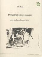 Couverture du livre « Pérégrinations coréennes » de Nicoby et Eric Bidet aux éditions Atelier Des Cahiers