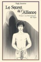 Couverture du livre « Le secret de l'alliance t.1; le dévouement des sages » de Virgil Amoros aux éditions Lulu