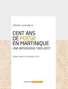 Couverture du livre « Cent ans de poésie en Martinique ; une anthologie 1903-2017 » de  aux éditions Long Cours