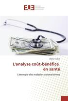 Couverture du livre « L'analyse cout-benefice en sante » de Didier Castiel aux éditions Editions Universitaires Europeennes