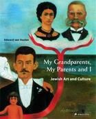 Couverture du livre « My grandparents my parents and i jewish art and culture » de Van Voolen Edward aux éditions Prestel