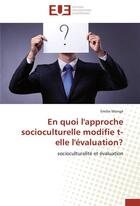 Couverture du livre « En quoi l'approche socioculturelle modifie t-elle l'evaluation? » de Monge-E aux éditions Editions Universitaires Europeennes