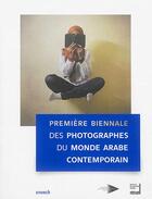 Couverture du livre « Premiere biennale des photographes du monde arabe contemporain » de  aux éditions Snoeck Gent