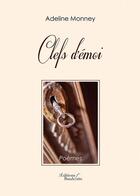 Couverture du livre « Clefs d'émoi » de Adeline Monney aux éditions Baudelaire