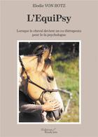 Couverture du livre « L'equipsy ; lorsque le cheval devient un co-thérapeute pour le-la psychologue » de Elodie Von Rotz aux éditions Baudelaire