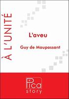 Couverture du livre « L'aveu » de Guy de Maupassant aux éditions Pica Story