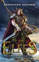 Couverture du livre « Les elfes Tome 1 : la chasse des elfes » de Bernhard Hennen aux éditions Bragelonne