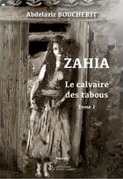 Couverture du livre « Zahia, le calvaire des tabous -tome 1 » de Boucherit Abdelaziz aux éditions Sydney Laurent