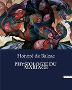 Couverture du livre « PHYSIOLOGIE DU MARIAGE » de Honoré De Balzac aux éditions Culturea