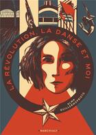 Couverture du livre « La révolution, la danse et moi » de Alma Guillermoprieto aux éditions Marchialy