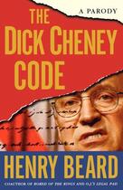 Couverture du livre « The Dick Cheney Code » de Beard Henry aux éditions Simon & Schuster