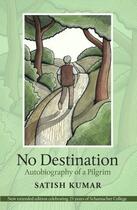 Couverture du livre « No Destination » de Satish Kumar aux éditions Uit Cambridge Ltd.