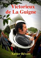 Couverture du livre « Victorieux de la guigne » de Xavier Bévant aux éditions Lulu