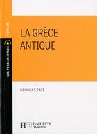 Couverture du livre « La Grèce antique » de Georges Tate aux éditions Hachette Education