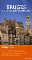 Couverture du livre « Guide évasion ; Bruges et région flamande (édition 2012) » de  aux éditions Hachette Tourisme