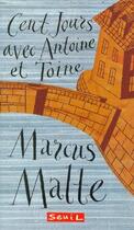 Couverture du livre « Cent jours avec Antoine et Toine » de Marcus Malte aux éditions Seuil Jeunesse