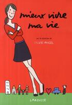 Couverture du livre « Mieux vivre ma vie » de L.S. Ange aux éditions Larousse