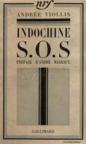 Couverture du livre « Indochine s.o.s. » de Andree Viollis aux éditions Gallimard