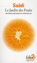 Couverture du livre « Le jardin des fruits ; histoires edifiantes et spirituelles » de Saadi aux éditions Gallimard