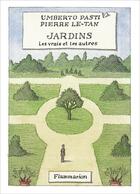 Couverture du livre « Jardins, les vrais et les autres » de Umberto Pasti et Pierre Le-Tan aux éditions Flammarion