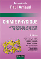 Couverture du livre « Les cours de paul arnaud - chimie physique - 6e edition » de Paul Arnaud aux éditions Dunod