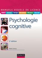 Couverture du livre « Manuel visuel de psychologie cognitive (3e édition) » de Alain Lieury aux éditions Dunod