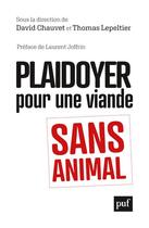 Couverture du livre « Plaidoyer pour une viande sans animal » de Thomas Lepeltier et David Chauvet aux éditions Puf