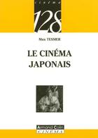 Couverture du livre « Le Cinema Japonais » de Max Tessier aux éditions Armand Colin