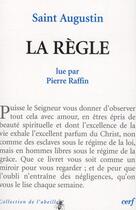 Couverture du livre « La règle » de Saint Augustin et Pierre Raffin aux éditions Cerf