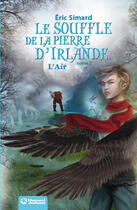 Couverture du livre « Le souffle de la pierre d'Irlande t.2 ; l'air » de Eric Simard aux éditions Magnard Jeunesse