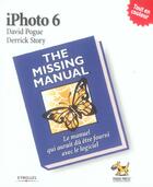 Couverture du livre « Iphoto 6. the missing manual le manuel qui aurait du etre fourni avec le logicie » de Story D. aux éditions Eyrolles