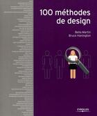 Couverture du livre « 100 méthodes de design » de Bella Martin et Bruce Hanington aux éditions Eyrolles