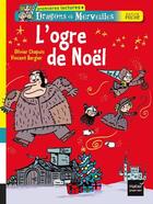 Couverture du livre « Dragons et merveilles ; l'ogre de Noël » de Olivier Chapuis et Vincent Bergier aux éditions Hatier