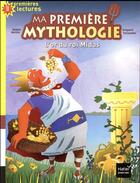 Couverture du livre « Ma première mythologie ; l'or du roi Midas » de Helene Kerillis et Grégoire Vallancien aux éditions Hatier