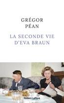 Couverture du livre « La seconde vie d'Eva Braun » de Gregor Pean aux éditions Robert Laffont