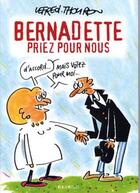 Couverture du livre « Bernadette priez pour nous » de Thouron et Lefred aux éditions Glenat