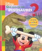 Couverture du livre « Que sais-tu des dinosaures ? » de Walt Disney aux éditions Disney Hachette