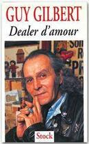 Couverture du livre « Dealer d'amour » de Guy Gilbert aux éditions Stock